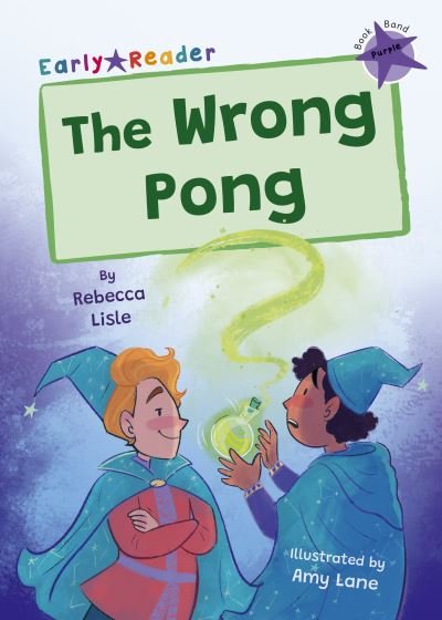 Cover for Rebecca Lisle · The Wrong Pong: (Purple Early Reader) - Maverick Early Readers (Paperback Book) (2023)