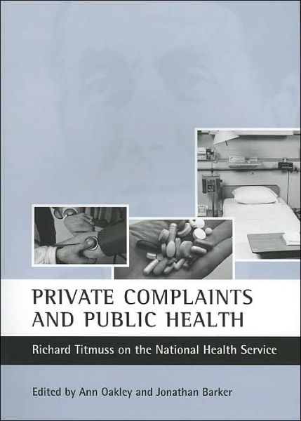 Cover for Richard M. Titmuss · Private complaints and public health: Richard Titmuss on the National Health Service (Paperback Book) (2004)