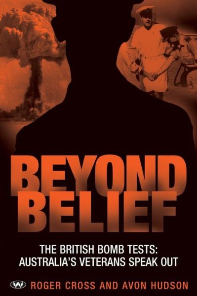 Cover for Roger Cross · Beyond Belief: The British Bomb Tests (Paperback Book) (2019)