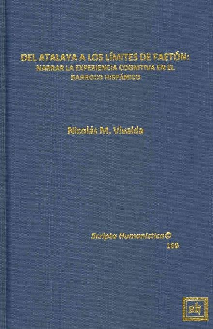 Cover for Nicols M Vivalda · Del Atalaya a Los Limites De Faeton: Narrar La Experiencia Cognitiva en El Barroco Hispanico (Gebundenes Buch) (2015)