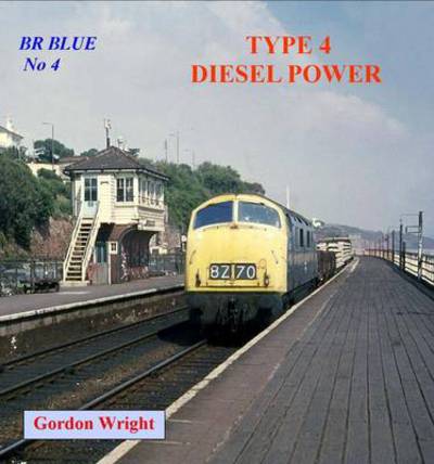 Cover for Gordon Wright · BR Blue: Type 4 Diesel Power (Paperback Book) (2011)