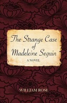 Cover for William Rose · The Strange Case of Madeleine Seguin (Paperback Book) [New edition] (2018)