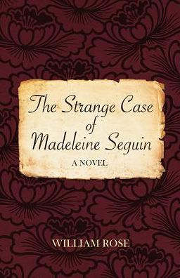 Cover for William Rose · The Strange Case of Madeleine Seguin (Taschenbuch) [New edition] (2018)