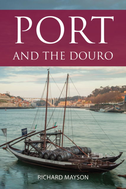 Cover for Richard Mayson · Port and the Douro - The Classic Wine Library (Paperback Book) [Fully revised and updated edition] (2024)