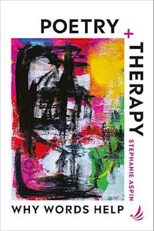 Cover for Stephanie Aspin · Poetry and Therapy: Why words help (Paperback Book) (2025)
