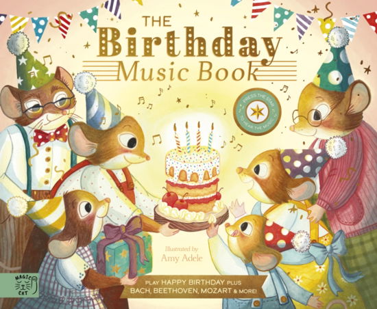 The Birthday Music Book: Play Happy Birthday and Celebratory Music by Bach, Beethoven, Mozart, and More - Singalong Songbooks - Jennifer Eckford - Książki - Magic Cat Publishing - 9781915569608 - 29 sierpnia 2024