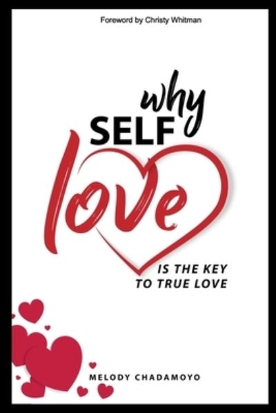 Cover for Melody Chadamoyo · Why Self-love is The Key to True Love (Paperback Book) (2020)