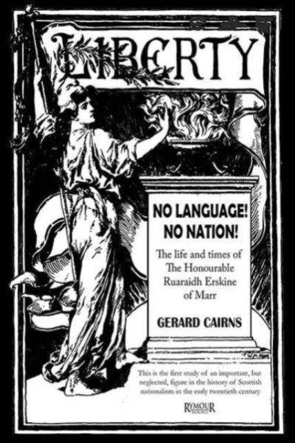 Cover for Gerard Cairns · No Language! No Nation! The life and times of the Honourable Ruaraidh Erskine of Marr (Paperback Book) (2021)