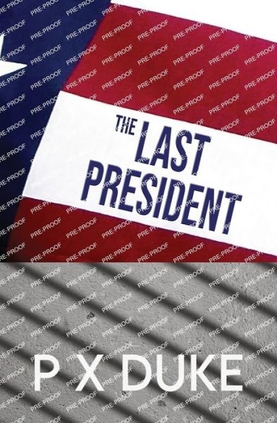 Cover for P X Duke · The Last President (Paperback Book) (2022)