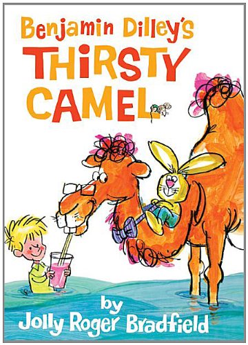 Cover for Jolly Roger Bradfield · Benjamin Dilley's Thirsty Camel (Hardcover Book) [45 Anv edition] (2012)