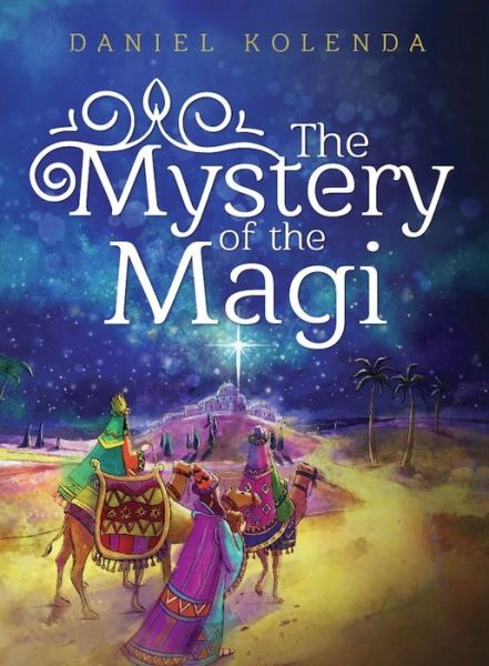 Cover for Daniel Kolenda · The Mystery Of The Magi (Hardcover Book) (2017)