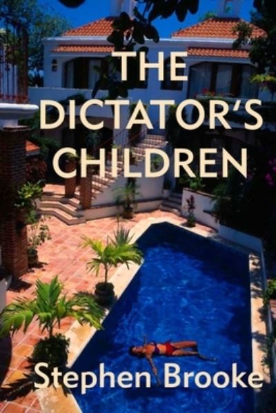 Cover for Stephen Brooke · The Dictator's Children (Paperback Book) (2019)