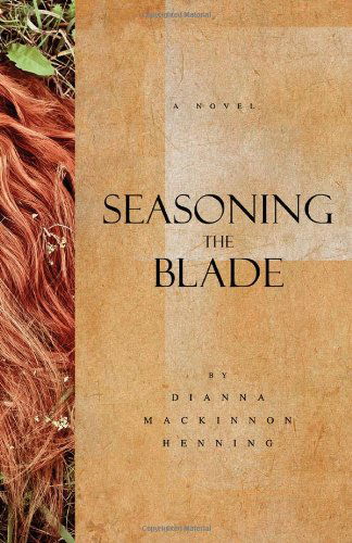 Cover for Dianna Mackinnon Henning · Seasoning the Blade (Paperback Book) (2013)