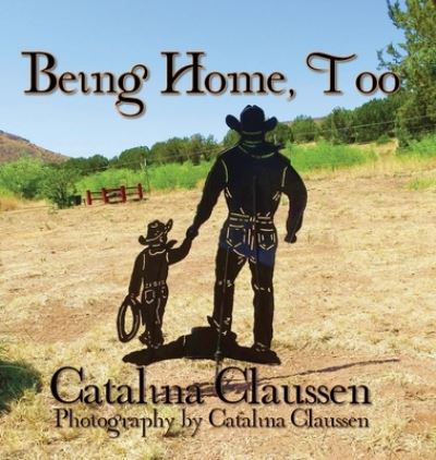 Cover for Catalina Claussen · Being Home, Too (Hardcover Book) (2021)