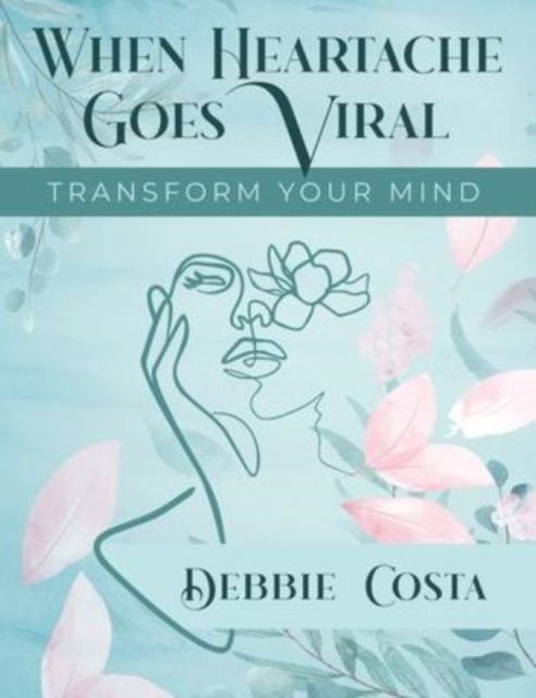 Cover for Debbie Costa · When Heartache Goes Viral (N/A) (2021)