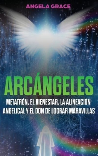 Cover for Angela Grace · Arcangeles (Hardcover Book) (2020)