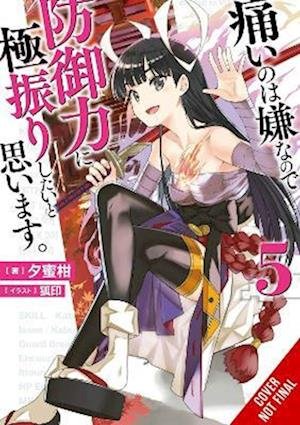 Cover for Yuumikan · Bofuri: I Don't Want to Get Hurt, so I'll Max Out My Defense., Vol. 5 (light novel) (Pocketbok) (2022)