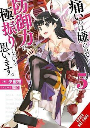 Bofuri: I Don't Want to Get Hurt, so I'll Max Out My Defense., Vol. 5 (light novel) - BOFURI DONT WANT TO GET HURT MAX OUT DEFENSE NOVEL SC - Yuumikan - Books - Little, Brown & Company - 9781975323608 - May 10, 2022