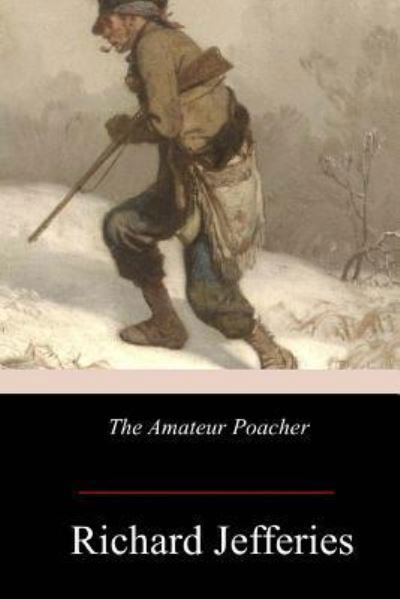 Cover for Richard Jefferies · The Amateur Poacher (Paperback Book) (2017)