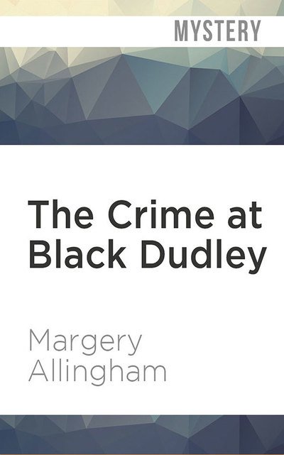 Cover for Margery Allingham · The Crime at Black Dudley (CD) (2019)