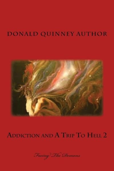 Cover for Donald James Quinney · Addiction and a Trip to Hell 2 (Paperback Book) (2017)