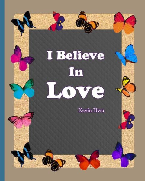 Cover for Kevin Hwu · I Believe In Love (Pocketbok) (2018)