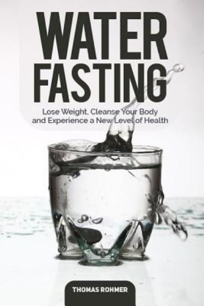 Cover for Thomas Rohmer · Water Fasting (Paperback Book) (2018)