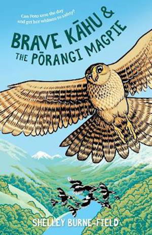 Shelley Burne-Field · Brave K?hu and the P?rangi Magpie (Paperback Book) (2024)