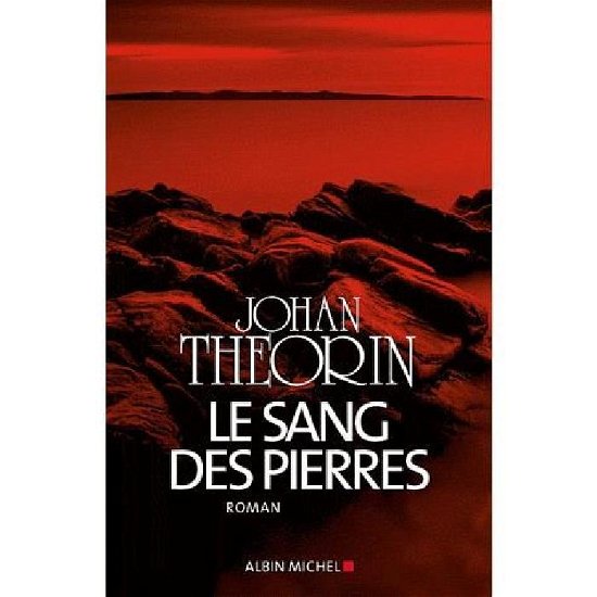 Sang Des Pierres (Le) (Romans, Nouvelles, Recits (Domaine Etranger)) - Johan Theorin - Boeken - Albin Michel - 9782226220608 - 9 maart 2011