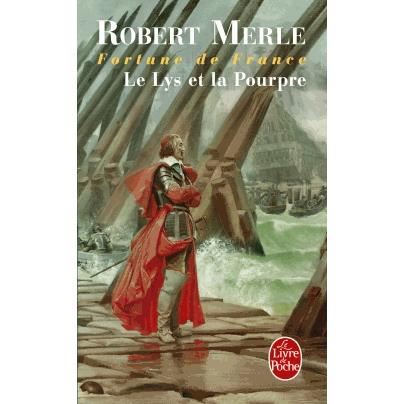 Le Lys Et La Pourpre - Robert Merle - Libros - Librairie generale francaise - 9782253145608 - 6 de agosto de 1999