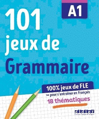 Cover for Camille Dereeper · 100% Jeux de FLE - 101 jeux de Grammaire A1 - Cahier de jeux (Paperback Book) (2024)