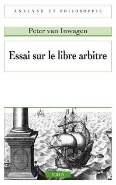 Cover for Peter Van Inwagen · Essai Sur Le Libre Arbitre (Paperback Book) (2017)