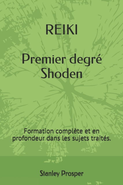 REIKI Premier degre Shoden - Stanley Prosper - Books - Banq - 9782981952608 - December 3, 2020