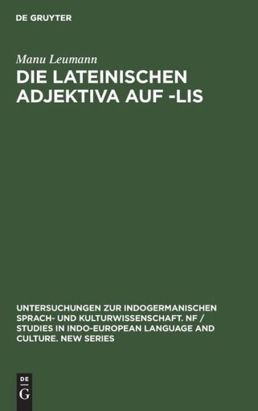 Cover for Manu Leumann · Die Lateinischen Adjektiva Auf -Lis (Hardcover Book) (1917)