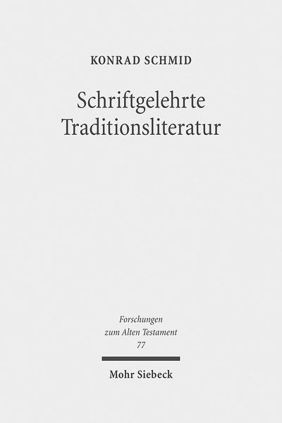 Cover for Konrad Schmid · Schriftgelehrte Traditionsliteratur: Fallstudien zur innerbiblischen Schriftauslegung im Alten Testament - Forschungen zum Alten Testament (Innbunden bok) (2011)