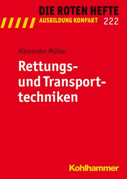 Cover for Alexander M|ller · Rettungs- Und Transporttechniken (Die Roten Hefte / Ausbildung Kompakt) (German Edition) (Taschenbuch) [German edition] (2017)