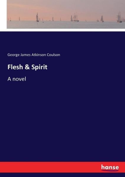 Cover for Coulson · Flesh &amp; Spirit (Buch) (2017)