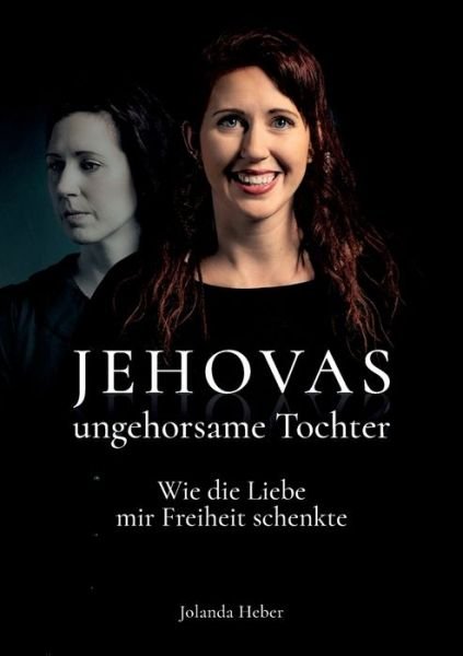 Cover for Jolanda Heber · Jehovas ungehorsame Tochter (Taschenbuch) (2022)