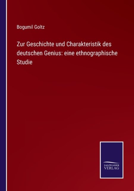 Cover for Bogumil Goltz · Zur Geschichte und Charakteristik des deutschen Genius (Pocketbok) (2022)