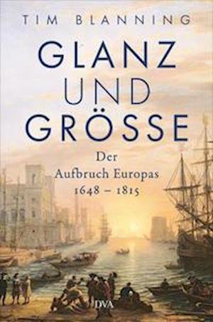 Cover for Tim Blanning · Glanz und Größe (Book) (2022)