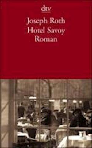 Hotel Savoy - Joseph Roth - Livros - Deutscher Taschenbuch Verlag GmbH & Co. - 9783423130608 - 1 de março de 2003