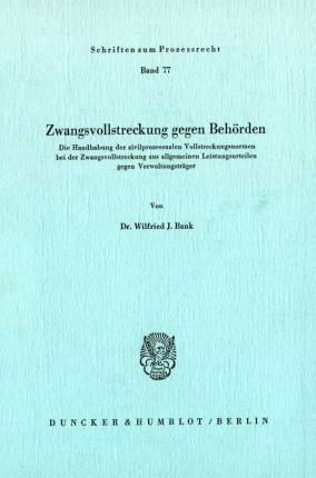 Zwangsvollstreckung gegen Behörden - Bank - Books -  - 9783428052608 - December 1, 1982