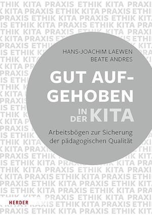 Cover for Hans-Joachim Laewen · Gut aufgehoben in der Kita: Arbeitsbögen zur Sicherung der pädagogischen Qualität [10 Bögen] (Pamphlet) (2022)