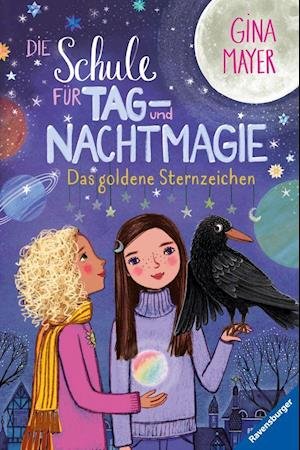 Cover for Gina Mayer · Die Schule für Tag- und Nachtmagie, Band 3: Das goldene Sternzeichen (Gebundenes Buch) (2022)