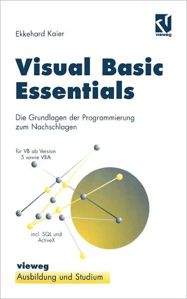 Visual Basic Essentials - Ekkehard Kaier - Bøger - Springer Fachmedien Wiesbaden - 9783528055608 - 28. august 1997
