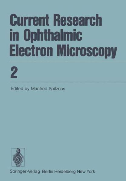 Current Research in Ophthalmic Electron Microscopy - Current Research in Ophthalmic Electron Microscopy - M Spitznas - Books - Springer-Verlag Berlin and Heidelberg Gm - 9783540091608 - December 15, 1978