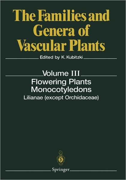 Klaus Kubitzki · Flowering Plants. Monocotyledons: Lilianae (except Orchidaceae) - The Families and Genera of Vascular Plants (Hardcover Book) [1998 edition] (1998)