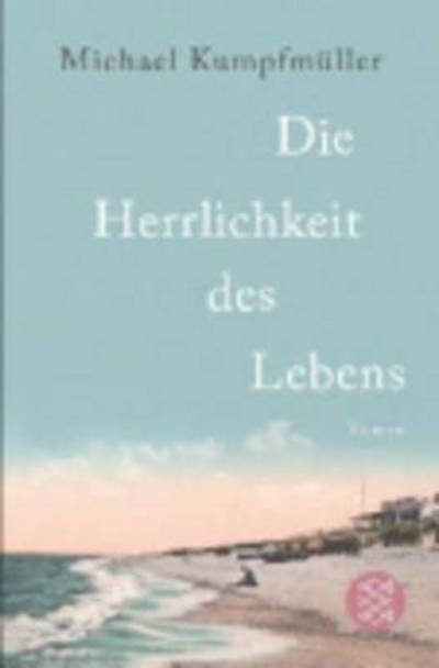 Cover for Michael Kumpfmuller · Die Herrlichkeit des Lebens (Taschenbuch) (2013)