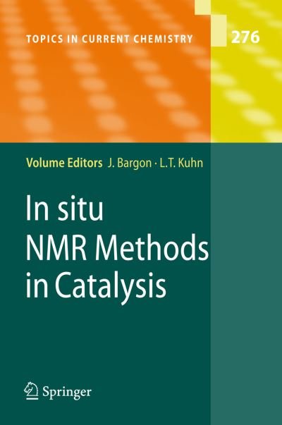 Cover for Joachim Bargon · In situ NMR Methods in Catalysis - Topics in Current Chemistry (Paperback Book) [Softcover reprint of hardcover 1st ed. 2007 edition] (2010)