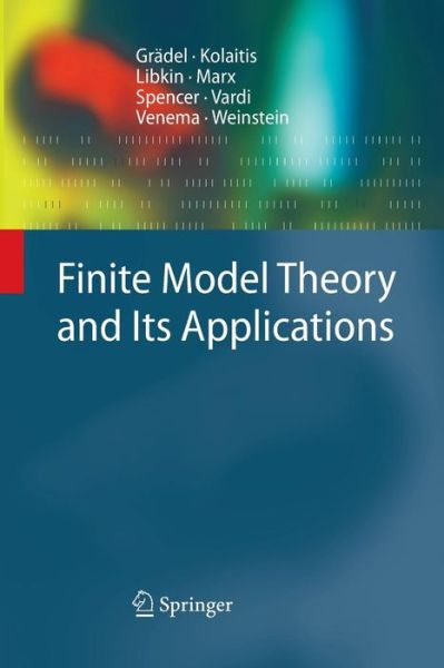 Finite Model Theory and Its Applications - Texts in Theoretical Computer Science. An EATCS Series - Erich Gradel - Books - Springer-Verlag Berlin and Heidelberg Gm - 9783642438608 - October 30, 2014